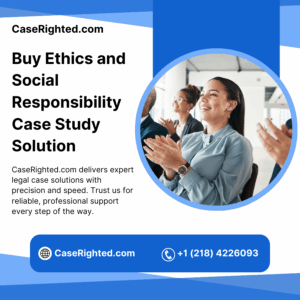 Buy Ethics and Social Responsibility Case Study Solution