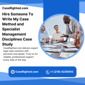 Hire Someone To Write My Case Method and Specialist Management Disciplines Case Study