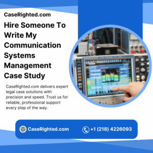 Hire Someone To Write My Communication Systems Management Case Study