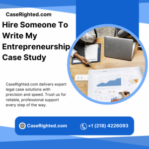 Hire Someone To Write My Entrepreneurship Case Study