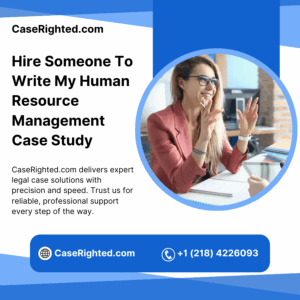 Hire Someone To Write My Human Resource Management Case Study