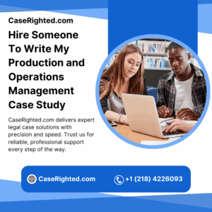 Hire Someone To Write My Production and Operations Management Case Study