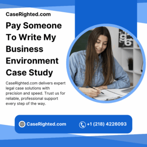 Pay Someone To Write My Business Environment Case Study