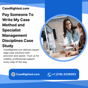 Pay Someone To Write My Case Method and Specialist Management Disciplines Case Study