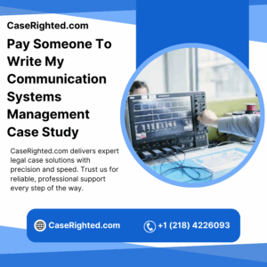 Pay Someone To Write My Communication Systems Management Case Study