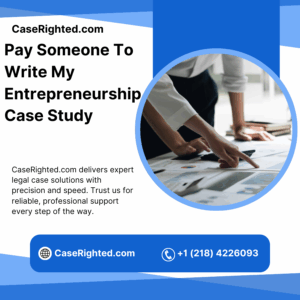 Pay Someone To Write My Entrepreneurship Case Study