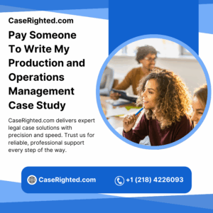Pay Someone To Write My Production and Operations Management Case Study