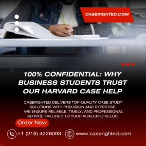 100% Confidential: Why Business Students Trust Our Harvard Case Help