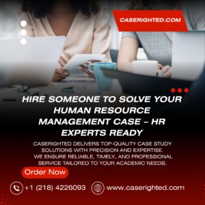 Hire Someone to Solve Your Human Resource Management Case – HR Experts Ready