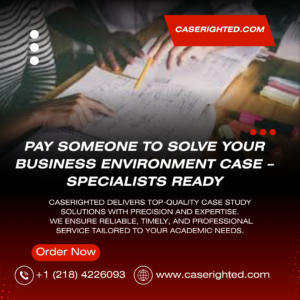 Pay Someone to Solve Your Business Environment Case – Specialists Ready
