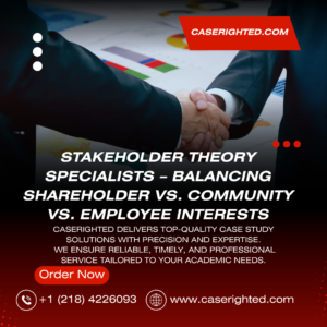 Stakeholder Theory Specialists – Balancing Shareholder vs. Community vs. Employee Interests
