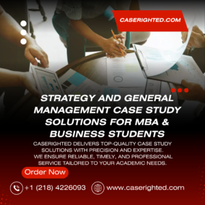 Strategy and General Management Case Study Solutions for MBA & Business Students