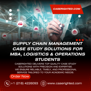Supply Chain Management Case Study Solutions for MBA, Logistics & Operations Students